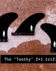 'Toothy' 2+1 Tri | A true “split the difference” Fin | NVS